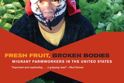 Fresh Fruit, Broken Bodies: Migrant Farmworkers in the United States